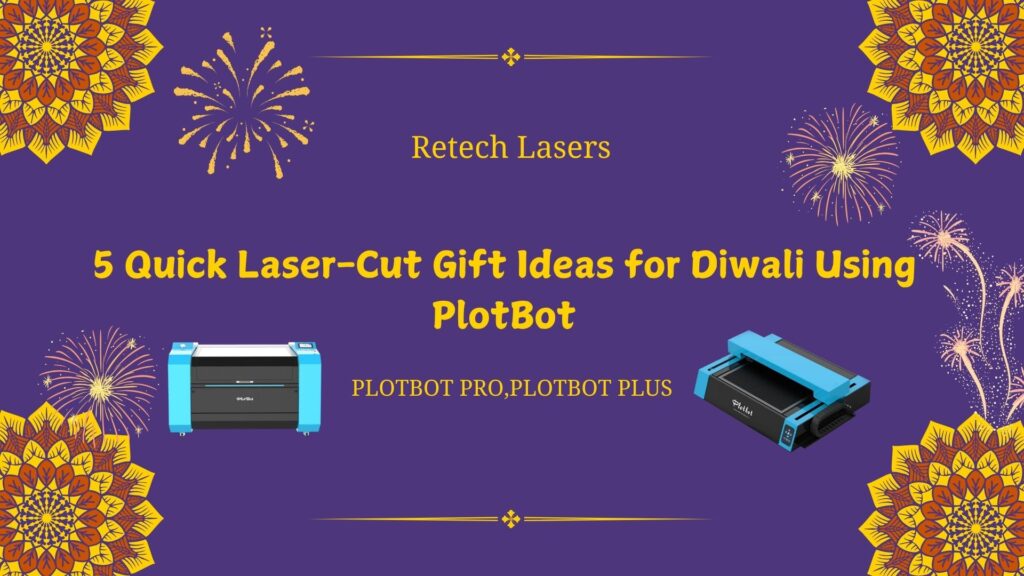 5 Quick Laser-Cut Gift Ideas for Diwali Using PlotBot laser cutting Machine